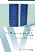 Cover: The Dichotomy Heuristic in Choice - AV Akademikerverlag