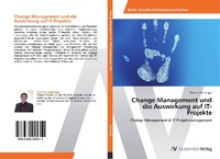 Abbildung von: Change Management und die Auswirkung auf IT-Projekte - AV Akademikerverlag