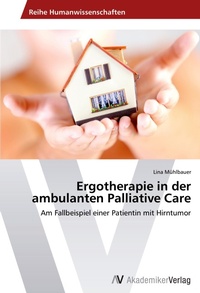 Abbildung von: Ergotherapie in der ambulanten Palliative Care - AV Akademikerverlag
