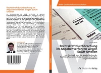 Abbildung von: Rechtskraftdurchbrechung im Abgabenverfahren wegen EuGH-Urteilen - AV Akademikerverlag