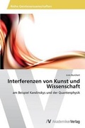 Cover: Interferenzen Von Kunst Und Wissenschaft - AV Akademikerverlag