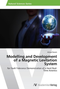 Abbildung von: Modelling and Development of a Magnetic Levitation System - AV Akademikerverlag