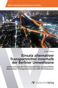 Cover: Einsatz alternativer Transportmittel innerhalb der Berliner Umweltzone - AV Akademikerverlag