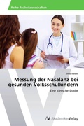 Cover: Messung der Nasalanz bei gesunden Volksschulkindern - AV Akademikerverlag