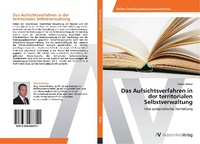 Abbildung von: Das Aufsichtsverfahren in der territorialen Selbstverwaltung - AV Akademikerverlag