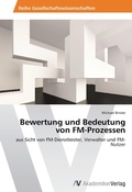 Cover: Bewertung und Bedeutung von FM-Prozessen - AV Akademikerverlag