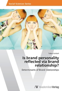 Bild vergrößern Bild: Is brand personality reflected via brand relationship? - AV Akademikerverlag