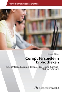 Abbildung von: Computerspiele in Bibliotheken - AV Akademikerverlag