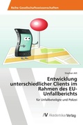 Cover: Entwicklung unterschiedlicher Clients im Rahmen des EU-Unfallberichts - AV Akademikerverlag