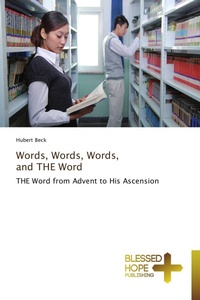 Enlarge image Cover: Words, Words, Words, and THE Word - Blessed Hope Publishing