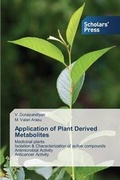 Cover: Application of Plant Derived Metabolites - Scholars' Press