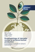 Cover: Ecophysiology of Jatropha curcas to enhance biofuel production - Scholars' Press