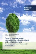 Cover: Carbon sequestration controlled by climatic, plant and soil parameters - Scholars' Press