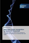 Cover: AUG start codon recognition by bacterial ribosomes - Scholars' Press