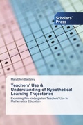 Cover: Teachers' Use & Understanding of Hypothetical Learning Trajectories - Scholars' Press
