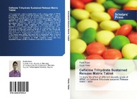 Enlarge image Cover: Cefixime Trihydrate Sustained Release Matrix Tablet - Scholars' Press