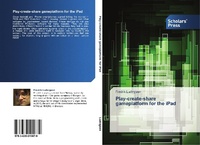 Abbildung von: Play-create-share gameplatform for the iPad - Scholars' Press