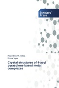 Cover: Crystal structures of 4-acyl pyrazolone based metal complexes - Scholars' Press