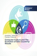 Cover: Computer Culture and The Evolution of Sikh Courtship Rituals - Scholars' Press