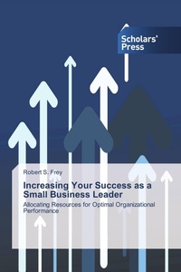 Enlarge image Cover: Increasing Your Success as a Small Business Leader - Scholars' Press