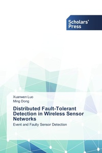 Enlarge image Cover: Distributed Fault-Tolerant Detection in Wireless Sensor Networks - Scholars' Press