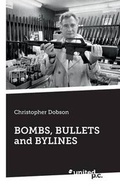 Cover: Bombs, Bullets and Bylines - united p. c.