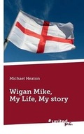 Cover: Wigan Mike, My Life, My Story - united p. c.