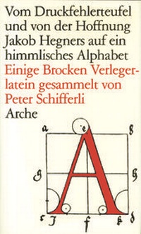 Abbildung von: Vom Druckfehlerteufel und von der Hoffnung Jakob Hegners auf ein himmlisches Alphabet - Arche