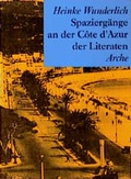 Cover: Spazierg&auml;nge an der C&ocirc;te d'Azur der Literaten - Arche