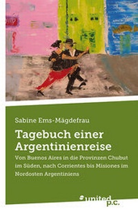 Abbildung von: Tagebuch einer Argentinienreise - united p.c.