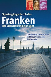 Abbildung von: Spaziergänge durch das Franken der Literaten und Künstler - Arche