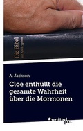 Cover: Cloe enth&uuml;llt die gesamte Wahrheit &uuml;ber die Mormonen - united p.c.