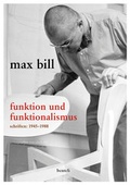 Cover: Max Bill - Funktion und Funktionalismus - Benteli