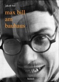 Enlarge image Cover: Max Bill am Bauhaus - Benteli