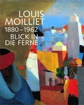 Cover: Louis Moilliet 1880-1962. Blick in die Ferne - Benteli