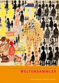 Cover: Weltensammler. Internationale Aussenseiterkunst der Gegenwart - Benteli
