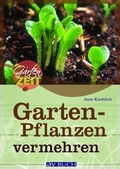 Cover: Gartenpflanzen vermehren - &Ouml;sterreichischer Agrarverlag