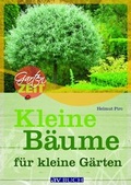 Cover: Kleine B&auml;ume f&uuml;r kleine G&auml;rten - &Ouml;sterreichischer Agrarverlag
