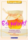 Cover: Eingekocht - &Ouml;sterreichischer Agrarverlag