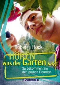 Abbildung von: Hören was der Garten sagt - Cadmos Verlag
