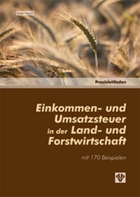 Abbildung von: Einkommen- und Umsatzsteuer in der Land- und Forstwirtschaft - dbv-Verlag (Österreich)