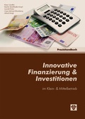 Cover: Innovative Finanzierung & Investitionen im Klein- und Mittelbetrieb - dbv-Verlag (&Ouml;sterreich)