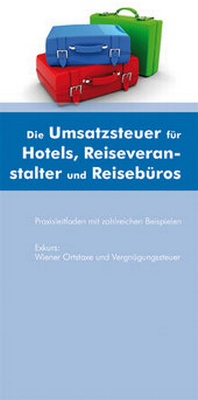 Abbildung von: Die Umsatzsteuer für Hotels, Reiseveranstalter und Reisebüros - dbv-Verlag (Österreich)