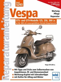Abbildung von: Vespa GTS- und GTV-Modelle 125, 250, 300 i.e. - ab Modelljahr 2005 - Bucheli