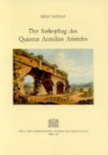 Cover: Der Sarkophag des Quintus Aemilius Aristides - Verlag der &ouml;sterreichischen Akademie der Wissenschaften