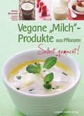 Cover: Vegane "Milch"-Produkte aus Pflanzen - Stocker, L