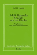 Cover: Adolf von Harnacks Konflikt mit der Kirche - Tyrolia