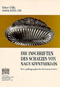 Cover: Die Inschriften des Schatzes von Nagy-Szentmikl&oacute;s - Verlag der &ouml;sterreichischen Akademie der Wissenschaften