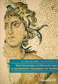 Cover: Neue Forschungen und Restaurierungen im byzantinischen Kaiserpalast von Istanbul - Verlag der &ouml;sterreichischen Akademie der Wissenschaften