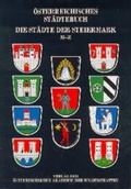Cover: Das &Ouml;sterreichische St&auml;dtebuch / Die St&auml;dte der Steiermark / M - Z - Verlag der &ouml;sterreichischen Akademie der Wissenschaften